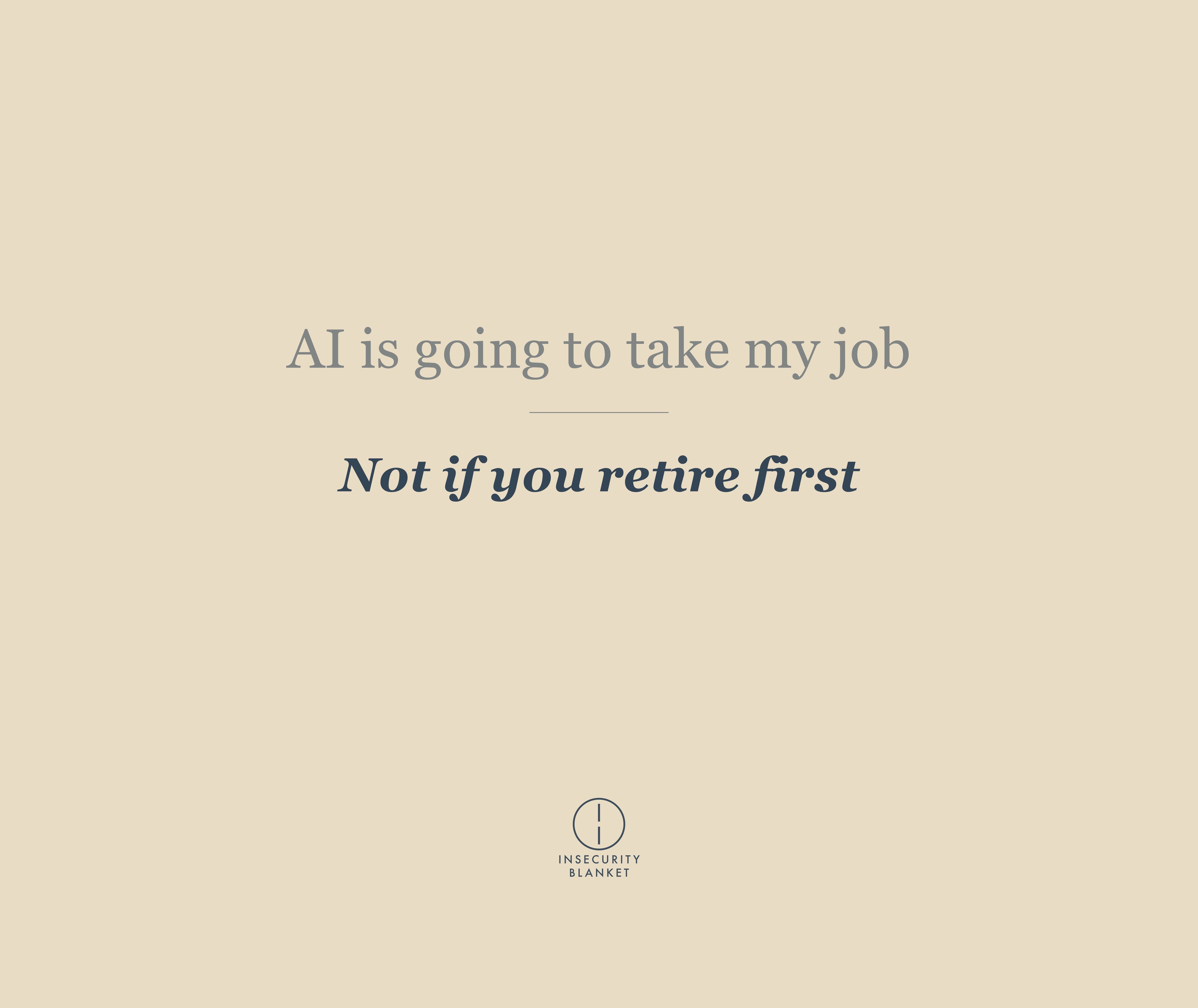 AI is going to take my job