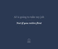 AI is going to take my job