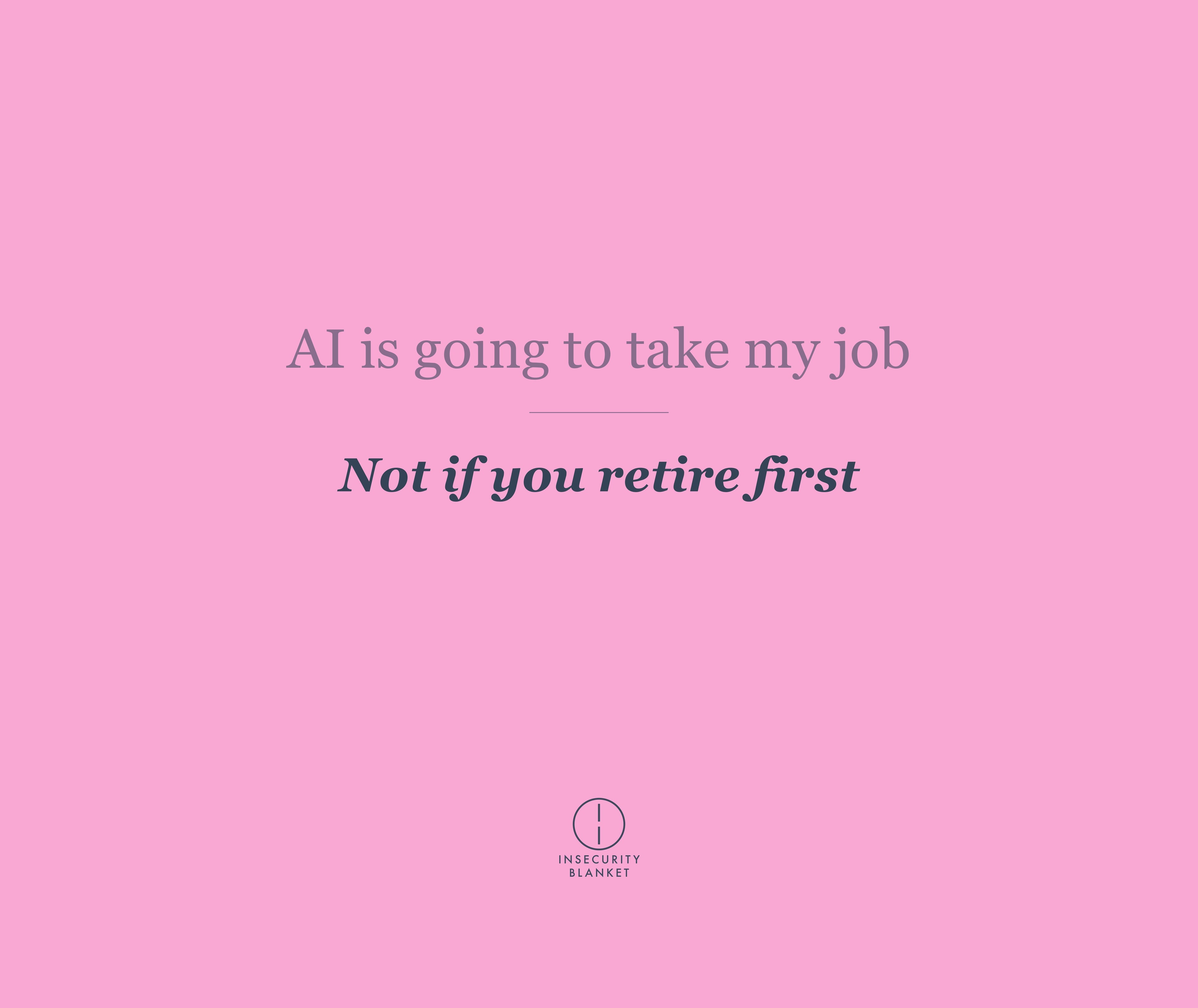 AI is going to take my job
