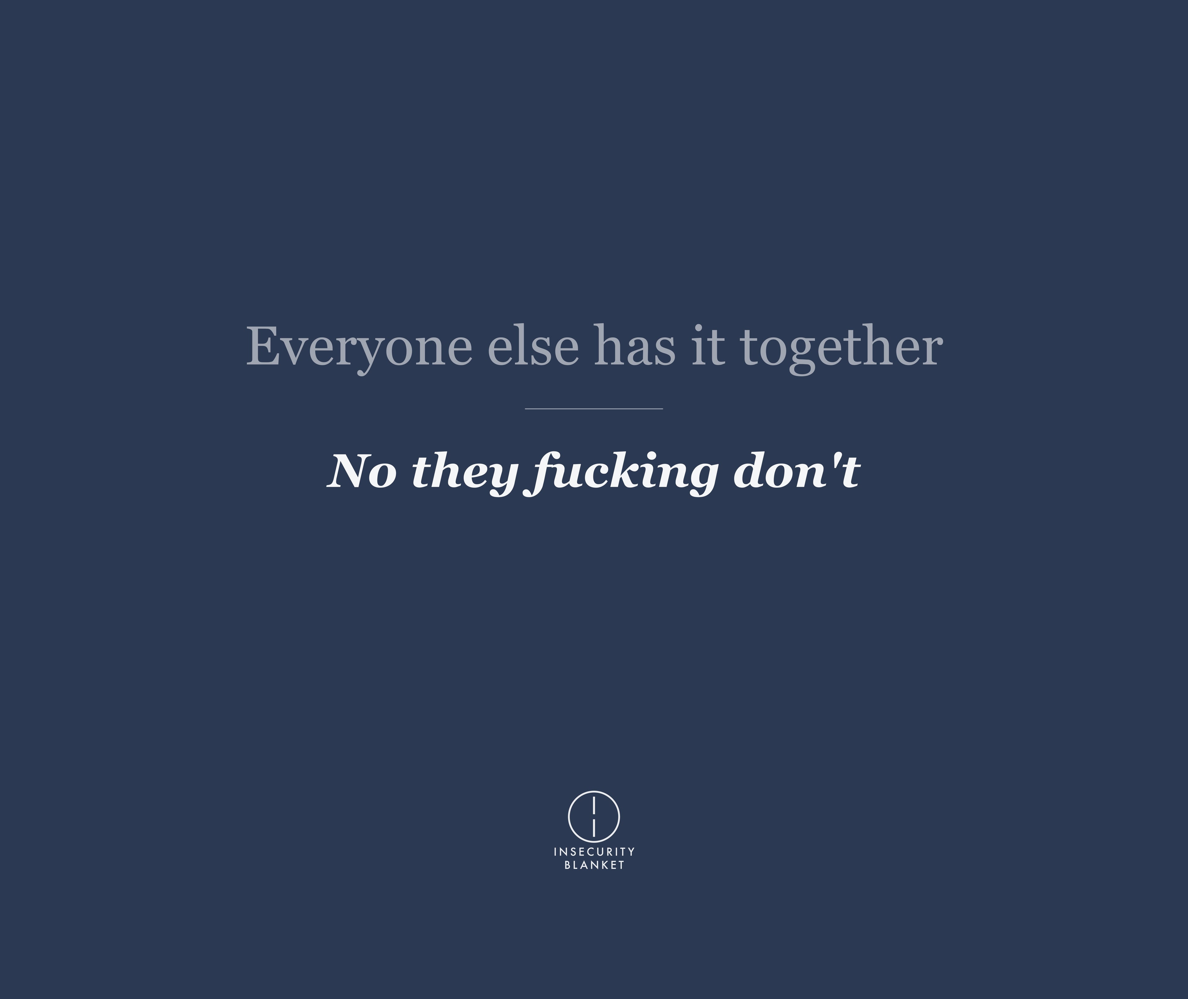 Everyone else has it together