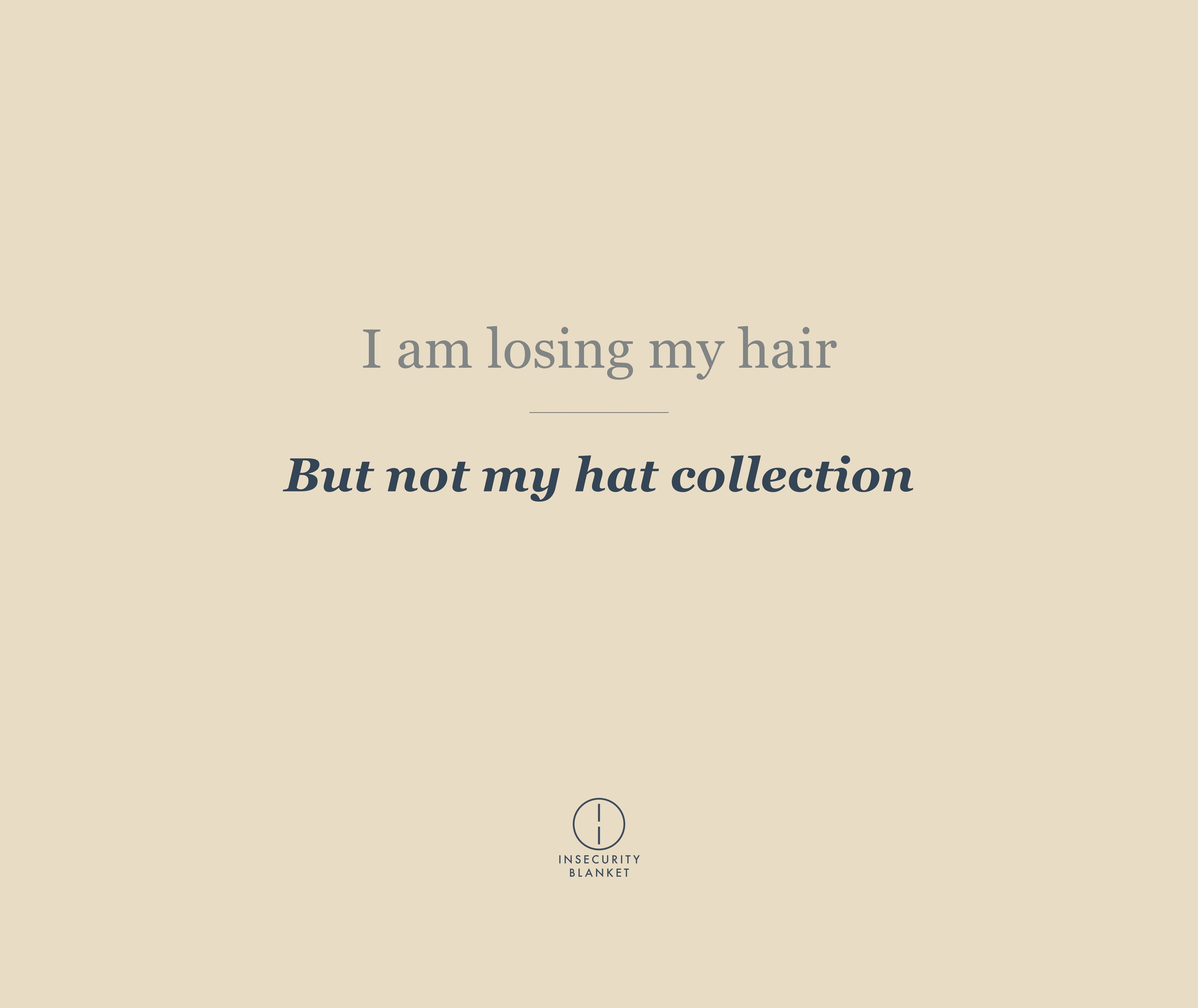 I am losing my hair
