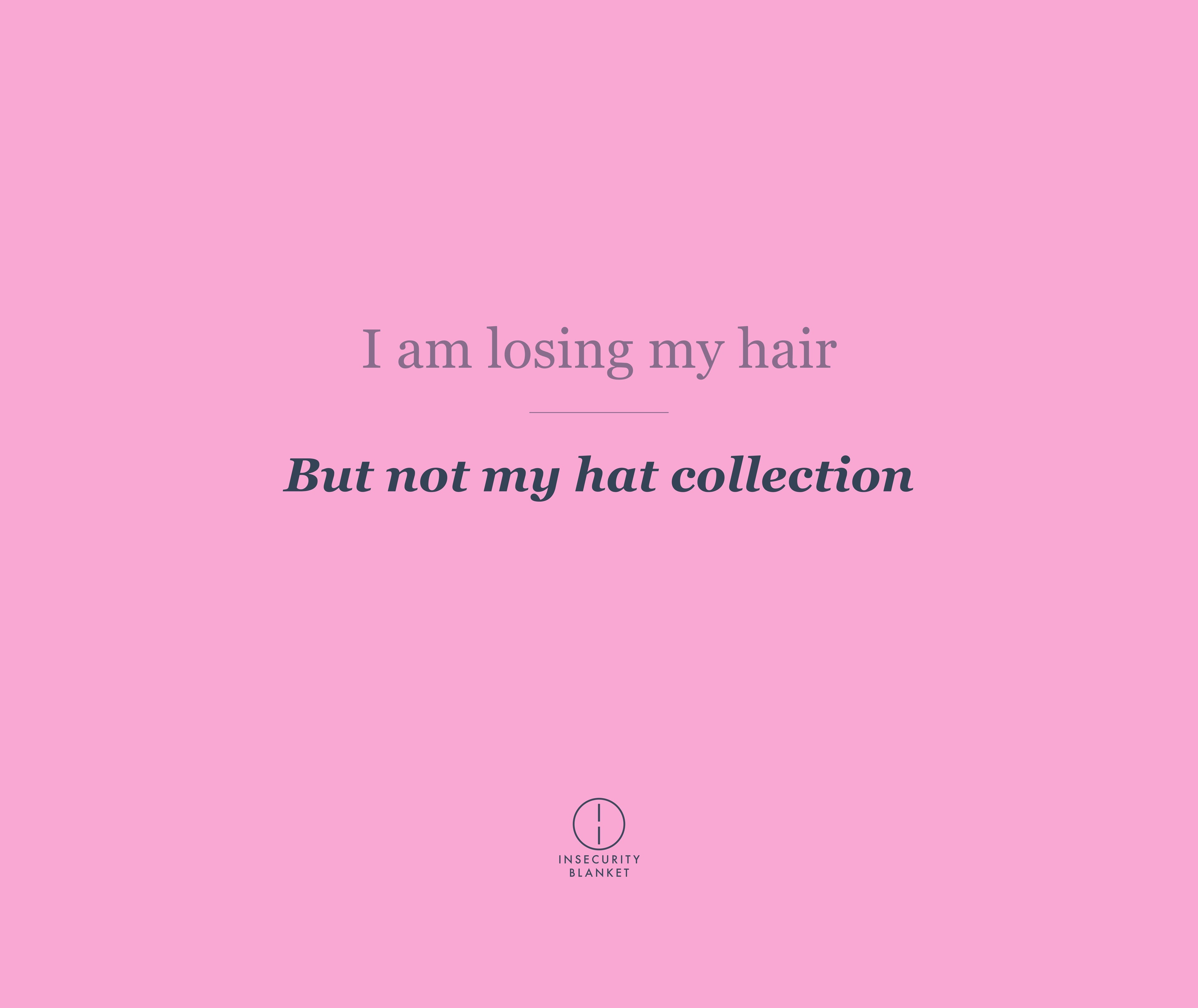 I am losing my hair